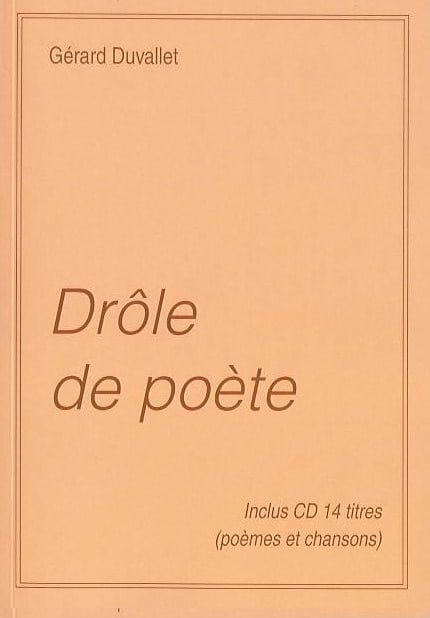 « Drôle de poète » de Gérard DUVALLET