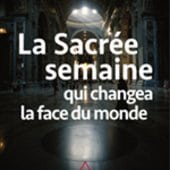 La sacrée semaine qui changea la face du monde….